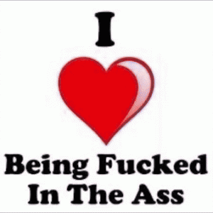 I Love My Asshole Stretched Open