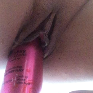 Hair spray bottle in pussy